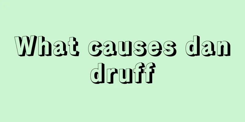 What causes dandruff