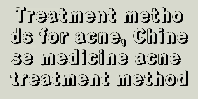Treatment methods for acne, Chinese medicine acne treatment method