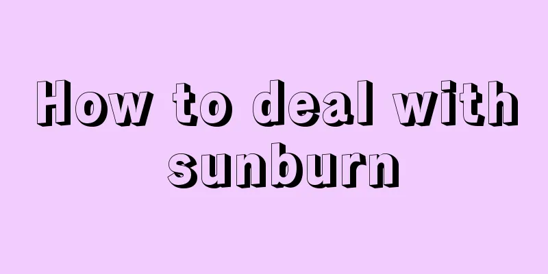 How to deal with sunburn