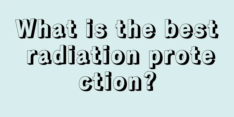 What is the best radiation protection?