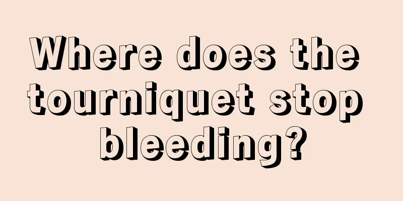 Where does the tourniquet stop bleeding?