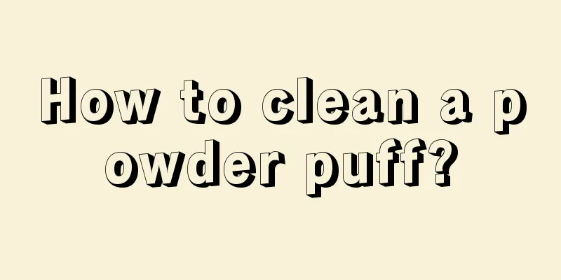 How to clean a powder puff?