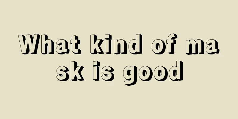 What kind of mask is good