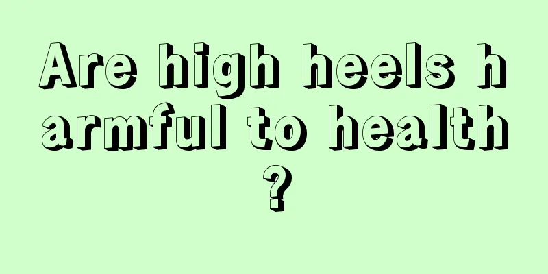 Are high heels harmful to health?