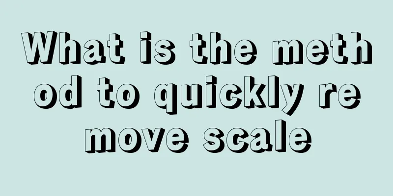 What is the method to quickly remove scale