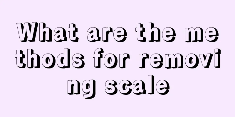What are the methods for removing scale