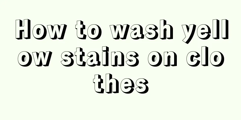 How to wash yellow stains on clothes
