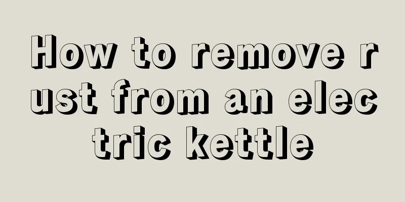 How to remove rust from an electric kettle
