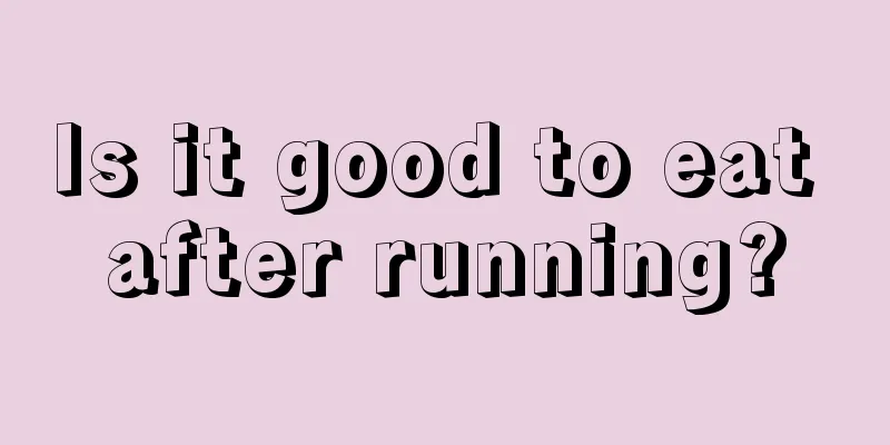 Is it good to eat after running?