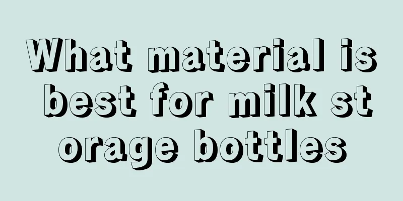 What material is best for milk storage bottles