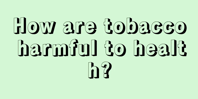 How are tobacco harmful to health?
