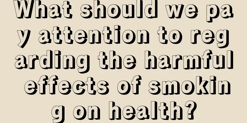 What should we pay attention to regarding the harmful effects of smoking on health?