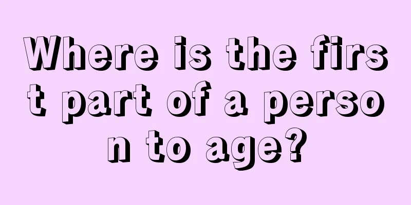 Where is the first part of a person to age?