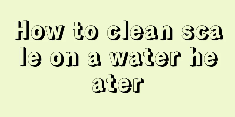 How to clean scale on a water heater