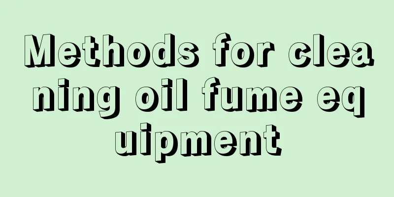 Methods for cleaning oil fume equipment