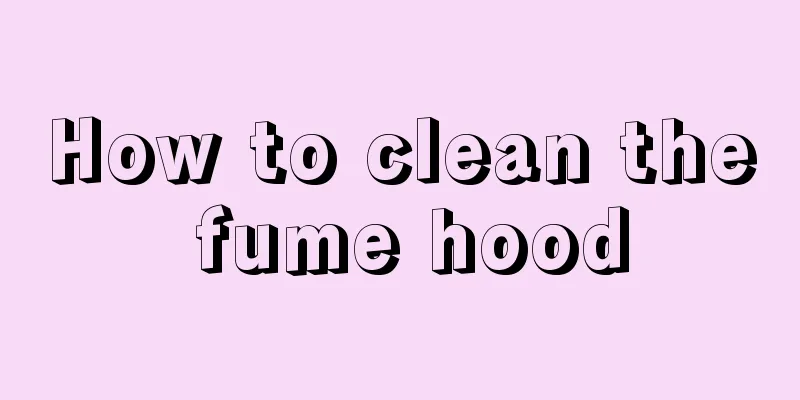 How to clean the fume hood