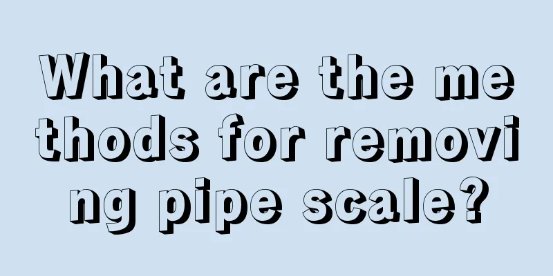 What are the methods for removing pipe scale?