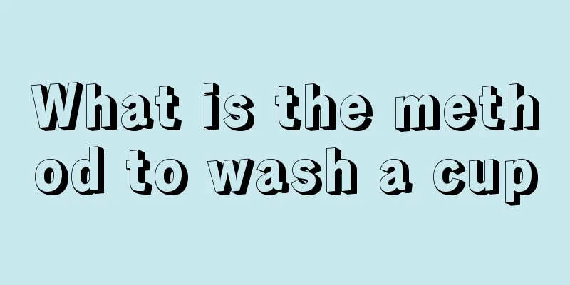 What is the method to wash a cup