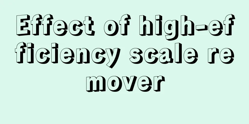 Effect of high-efficiency scale remover