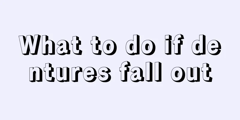 What to do if dentures fall out