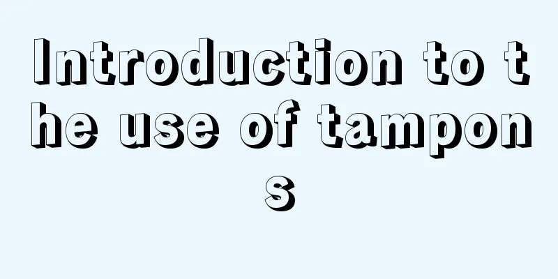 Introduction to the use of tampons