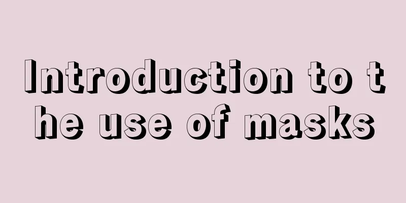 Introduction to the use of masks