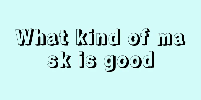 What kind of mask is good