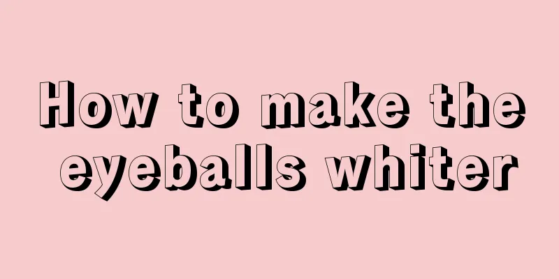 How to make the eyeballs whiter