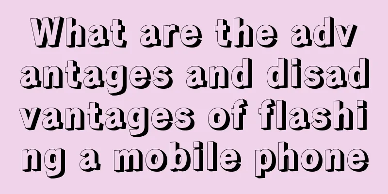 What are the advantages and disadvantages of flashing a mobile phone