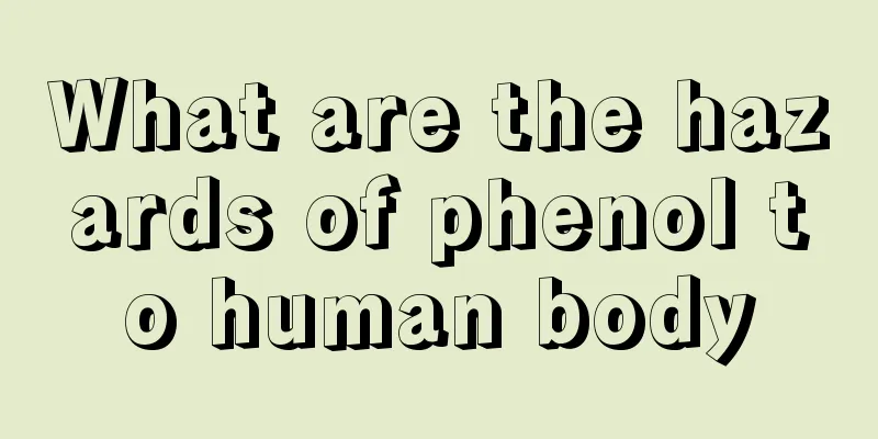 What are the hazards of phenol to human body