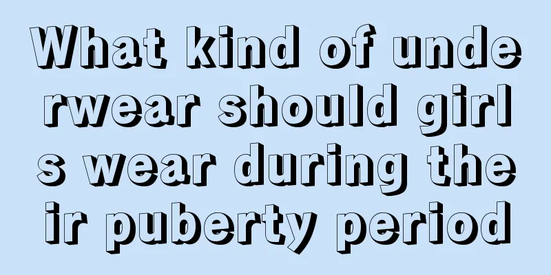 What kind of underwear should girls wear during their puberty period