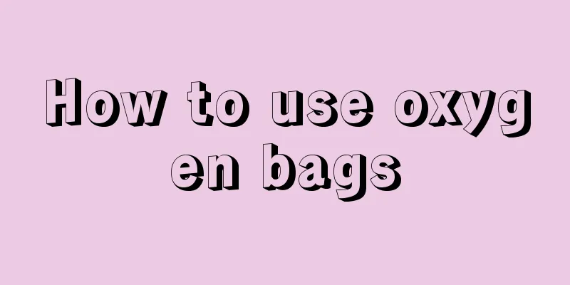 How to use oxygen bags