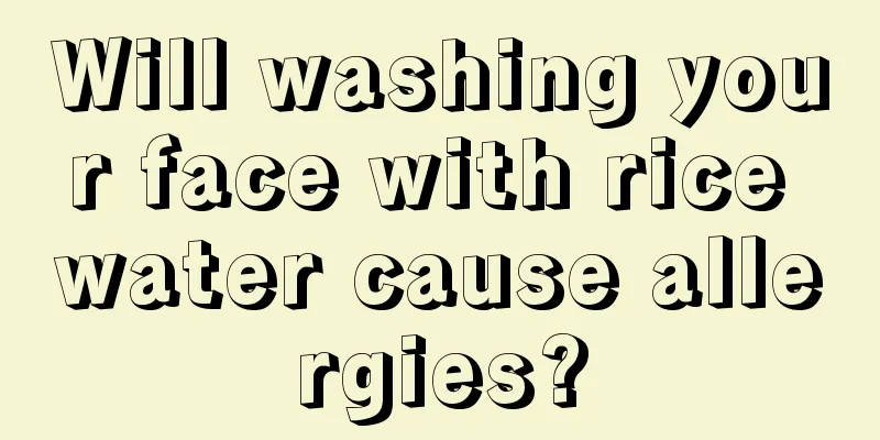Will washing your face with rice water cause allergies?