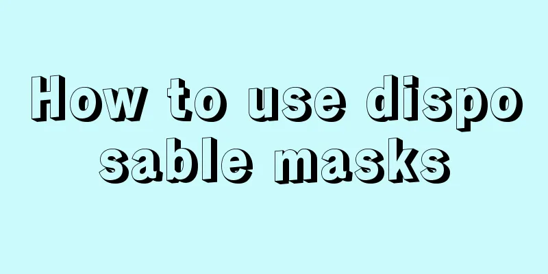 How to use disposable masks