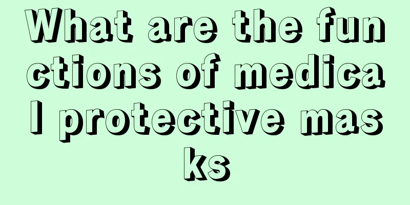 What are the functions of medical protective masks
