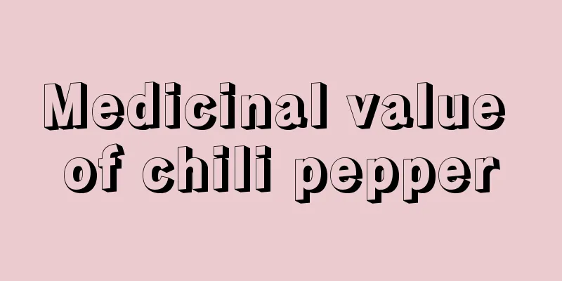 Medicinal value of chili pepper