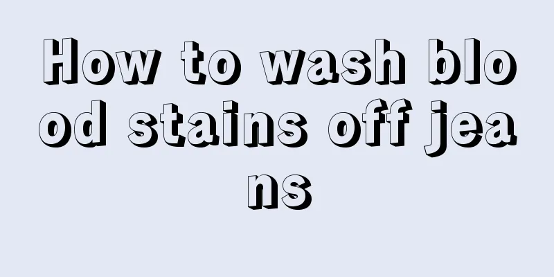 How to wash blood stains off jeans