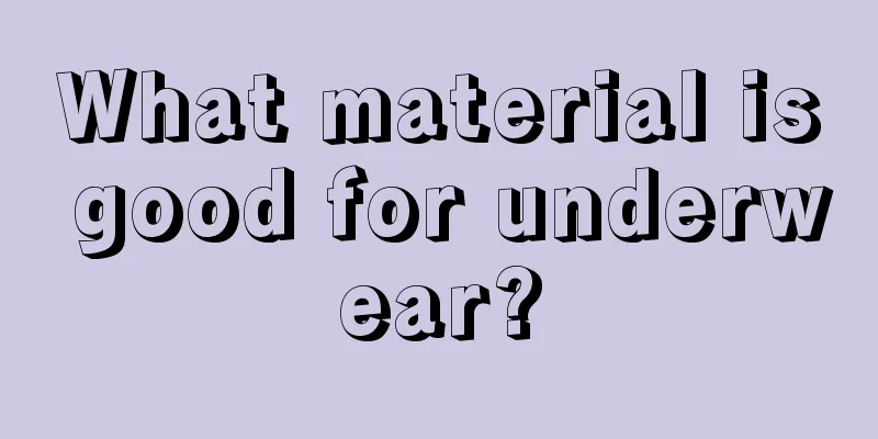 What material is good for underwear?