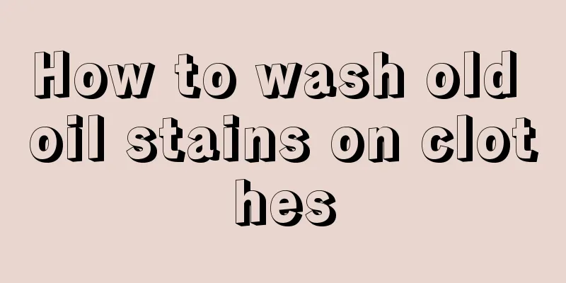 How to wash old oil stains on clothes