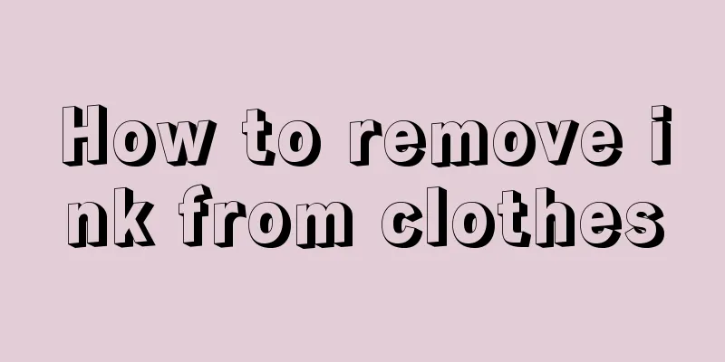 How to remove ink from clothes