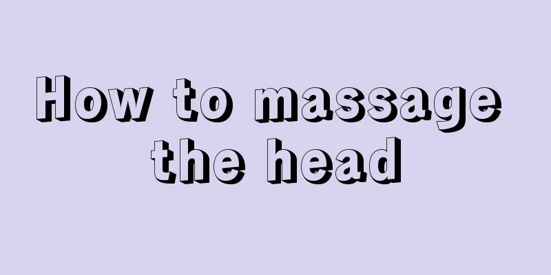How to massage the head