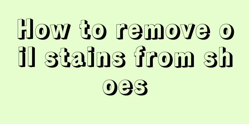 How to remove oil stains from shoes