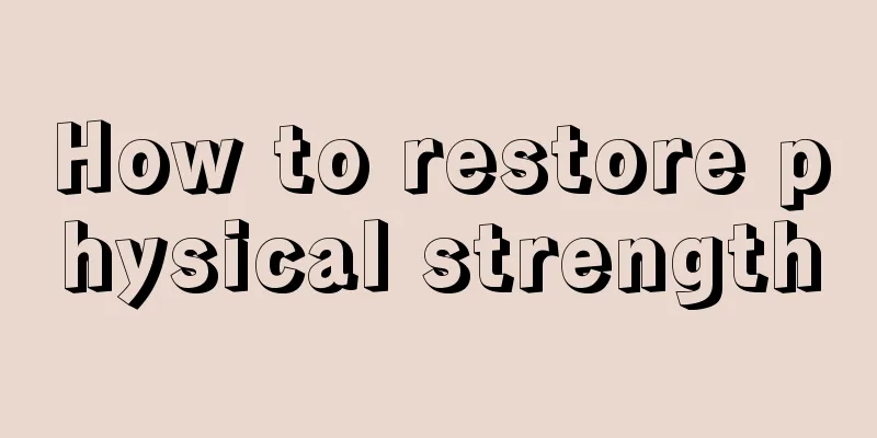 How to restore physical strength