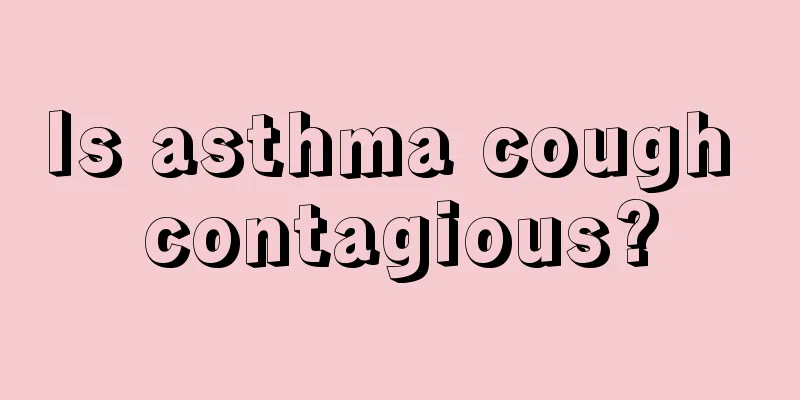 Is asthma cough contagious?