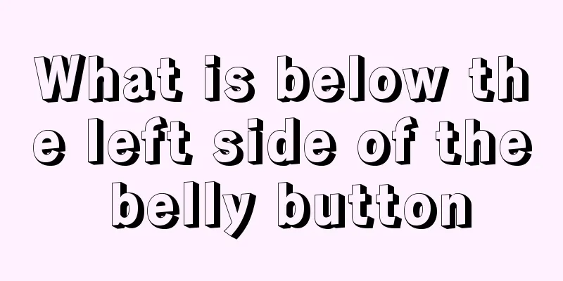 What is below the left side of the belly button