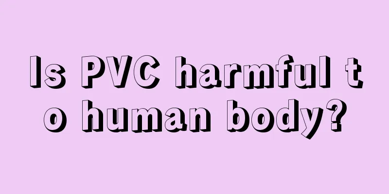 Is PVC harmful to human body?