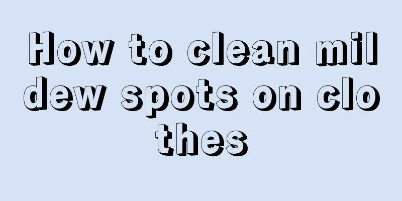 How to clean mildew spots on clothes