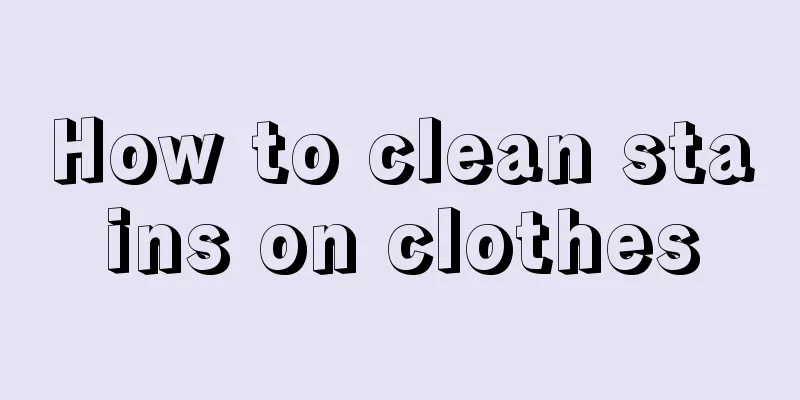 How to clean stains on clothes