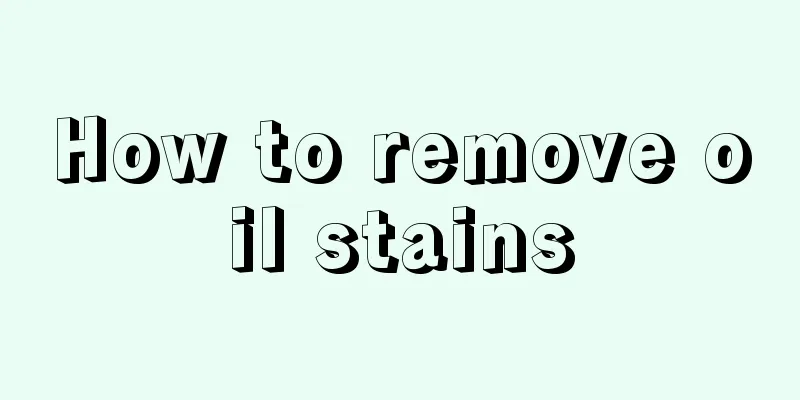 How to remove oil stains