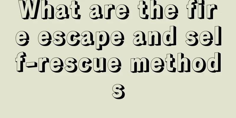 What are the fire escape and self-rescue methods